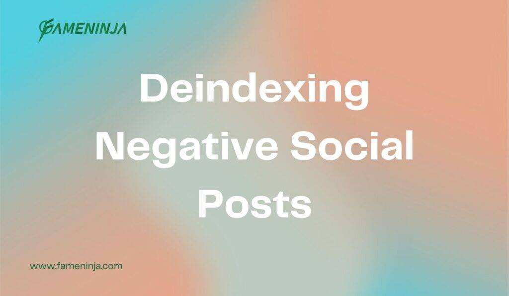 Deindexing Negative Social Posts
