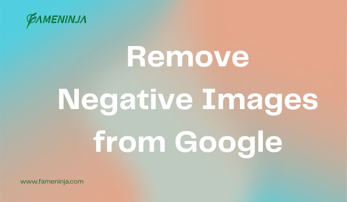 Remove Negative Images from Google